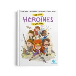 Les Supers Héroïnes De L'Histoire En BD - Quelle Histoire Editions