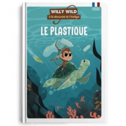 Le Plastique - Willy Wild, à La Découverte De L'écologie